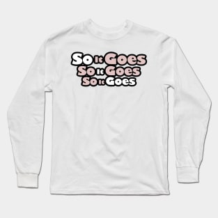 So It Goes Long Sleeve T-Shirt